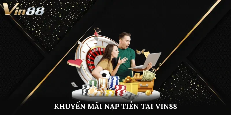 Khuyến mãi nạp tiền tại VIN88