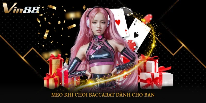 Mẹo khi chơi baccarat dành cho bạn 