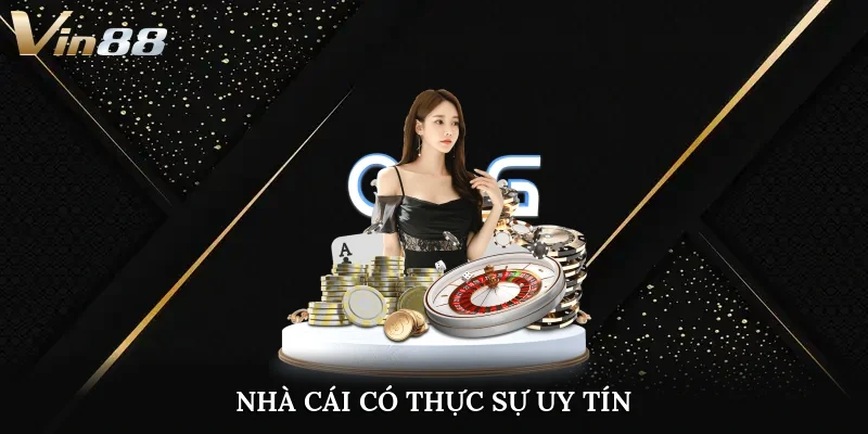 Nhà cái có thực sự uy tín?