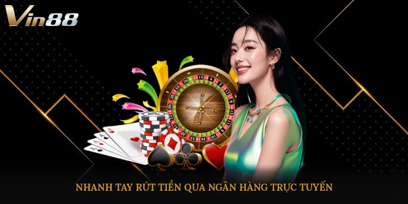 Nhanh tay rút tiền qua ngân hàng trực tuyến