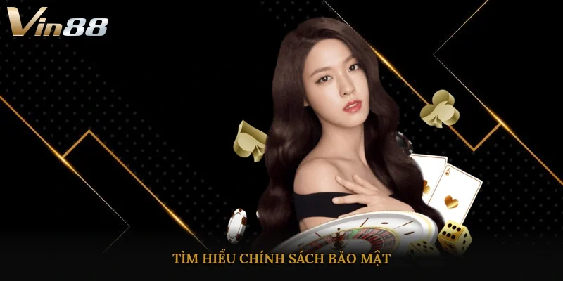 Tìm hiểu chính sách bảo mật