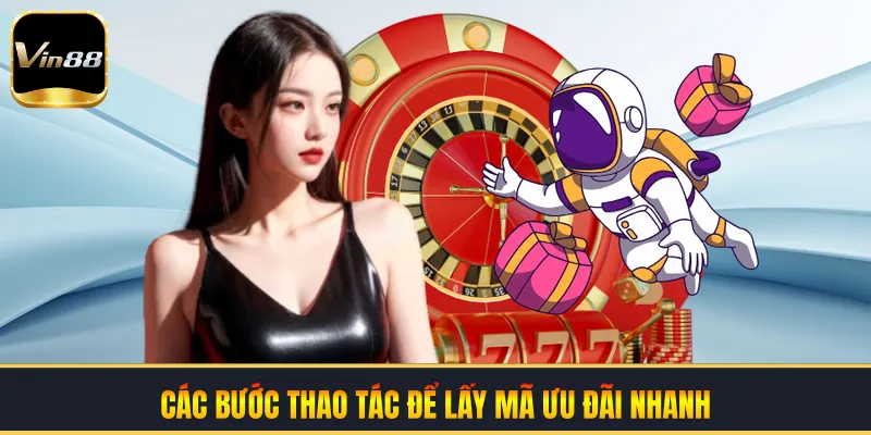 Các bước thao tác để lấy mã ưu đãi nhanh