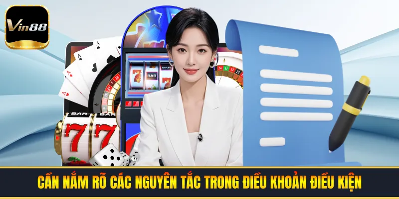 Cần nắm rõ các nguyên tắc trong điều khoản điều kiện
