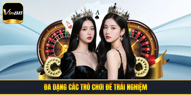 Đa dạng các trò chơi để trải nghiệm