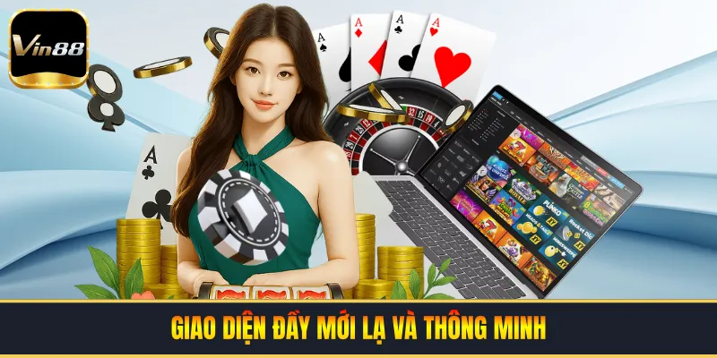 Giao diện đầy mới lạ và thông minh