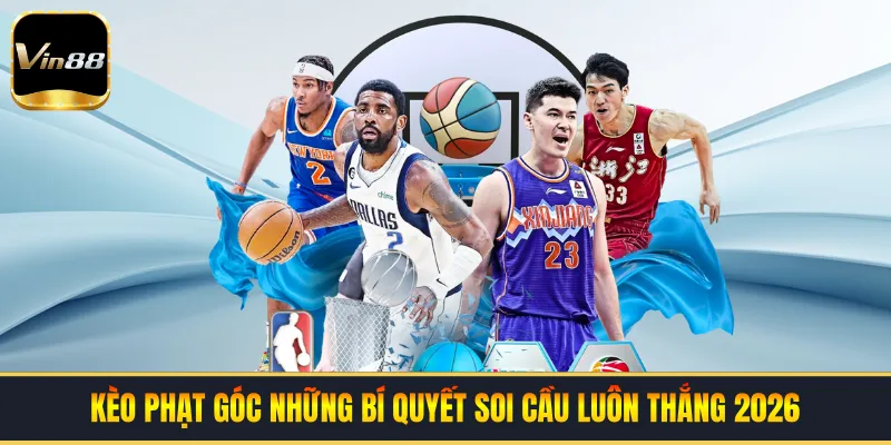 Kèo Phạt Góc | Những Bí Quyết Soi Cầu Luôn Thắng 2026