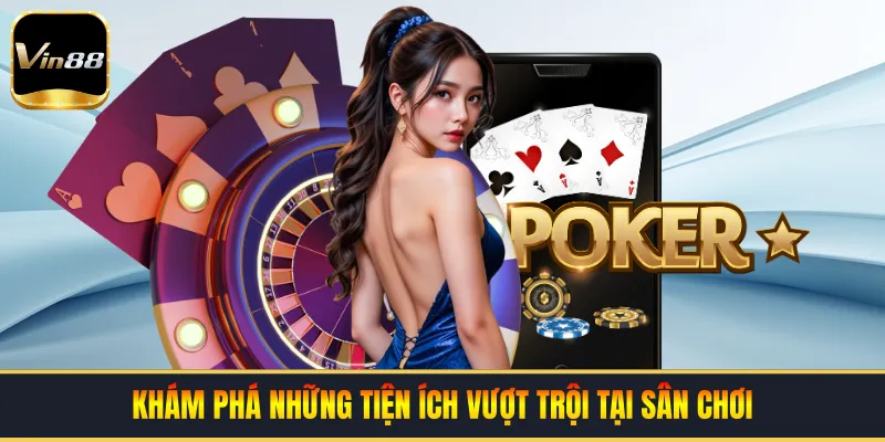 Khám phá những tiện ích vượt trội tại sân chơi
