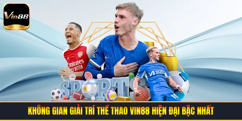 Không gian giải trí thể thao VIN88 hiện đại bậc nhất