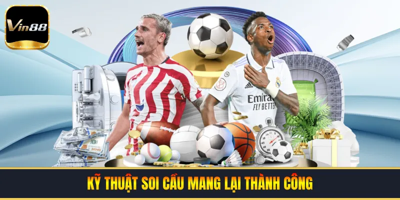 Kỹ thuật soi cầu mang lại thành công