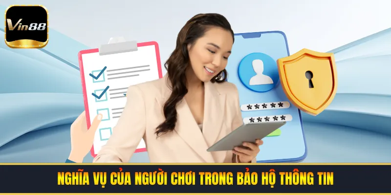 Nghĩa vụ của người chơi trong bảo hộ thông tin
