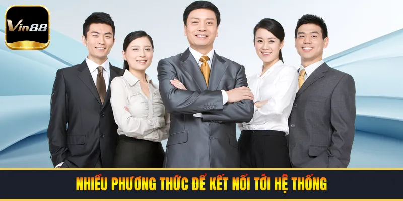 Nhiều phương thức để kết nối tới hệ thống
