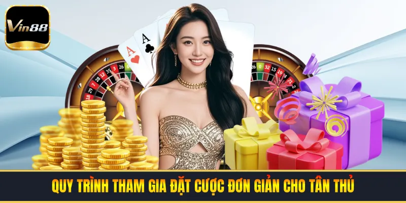 Quy trình tham gia đặt cược đơn giản cho tân thủ