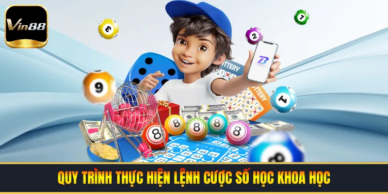 Quy trình thực hiện lệnh cược số học khoa học