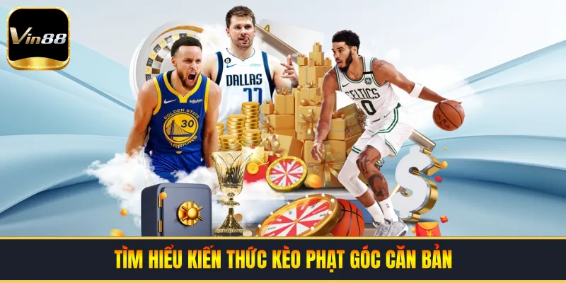 Tìm hiểu kiến thức kèo phạt góc căn bản
