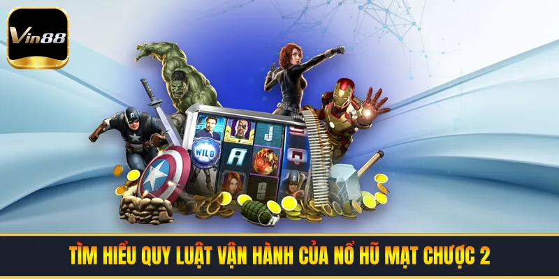 Tìm hiểu quy luật vận hành của nổ hũ mạt chược 2
