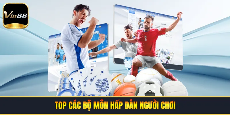 Top các bộ môn hấp dẫn người chơi